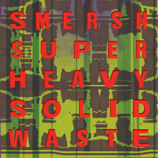 Smersh Super Heavy Solid Waste (Vinyl) 12" Album (US IMPORT)