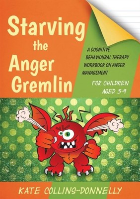STARVING THE ANGER GREMLIN/CHILDREN 5-9 by Kate Collins-Donnelly Paperback