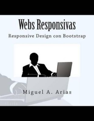 Miguel A. Arias Webs Responsivas. Responsive Design con Bootstrap (Taschenbuch)
