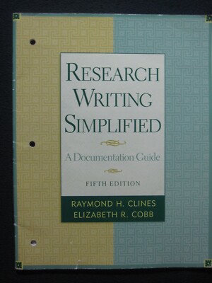 Research Writing Simplified: A Documentation Guide (5th Edition) Clines, Raymo..