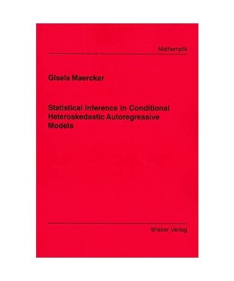 Statistical Inference in Conditional Heteroskedastic Autoregressive Models, Maer