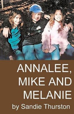 Annalee, Mike and Melanie by Sandie Thurston (English) Paperback Book