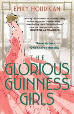 The Glorious Guinness Girls - Paperback By Hourican, Emily - GOOD