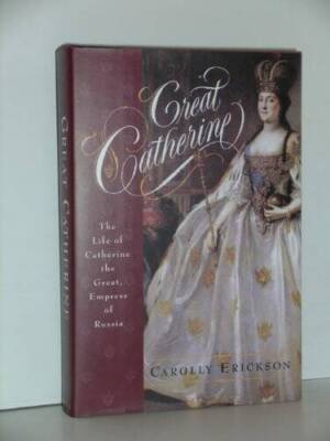 Great Catherine : The Life of Catherine the Great, Empress of Russia - GOOD