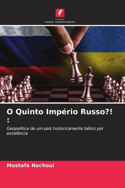 Mostafa Nachoui | O Quinto ImpéRio Russo?! : | Taschenbuch | Portugiesisch-image