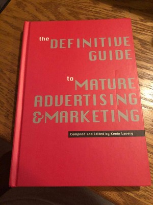 The Definitive Guide to Mature Marketing and Advet,