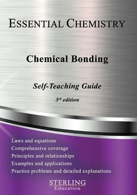 Chemical Bonding: Essential Chemistry Self-Teaching Guide by Sterling Education 