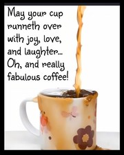 May Your Cup Run Over Joy Love Laughter Fabulous Coffee Refrigerator MAGNET