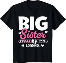 Kids Big Sister Loading 2026, Promoted To Big Sister 2026 Girls T-Shirt Gift for