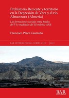 Prehistoria Reciente Y Territorio En La DepresióN De Vera Y El RíO Almanzora...