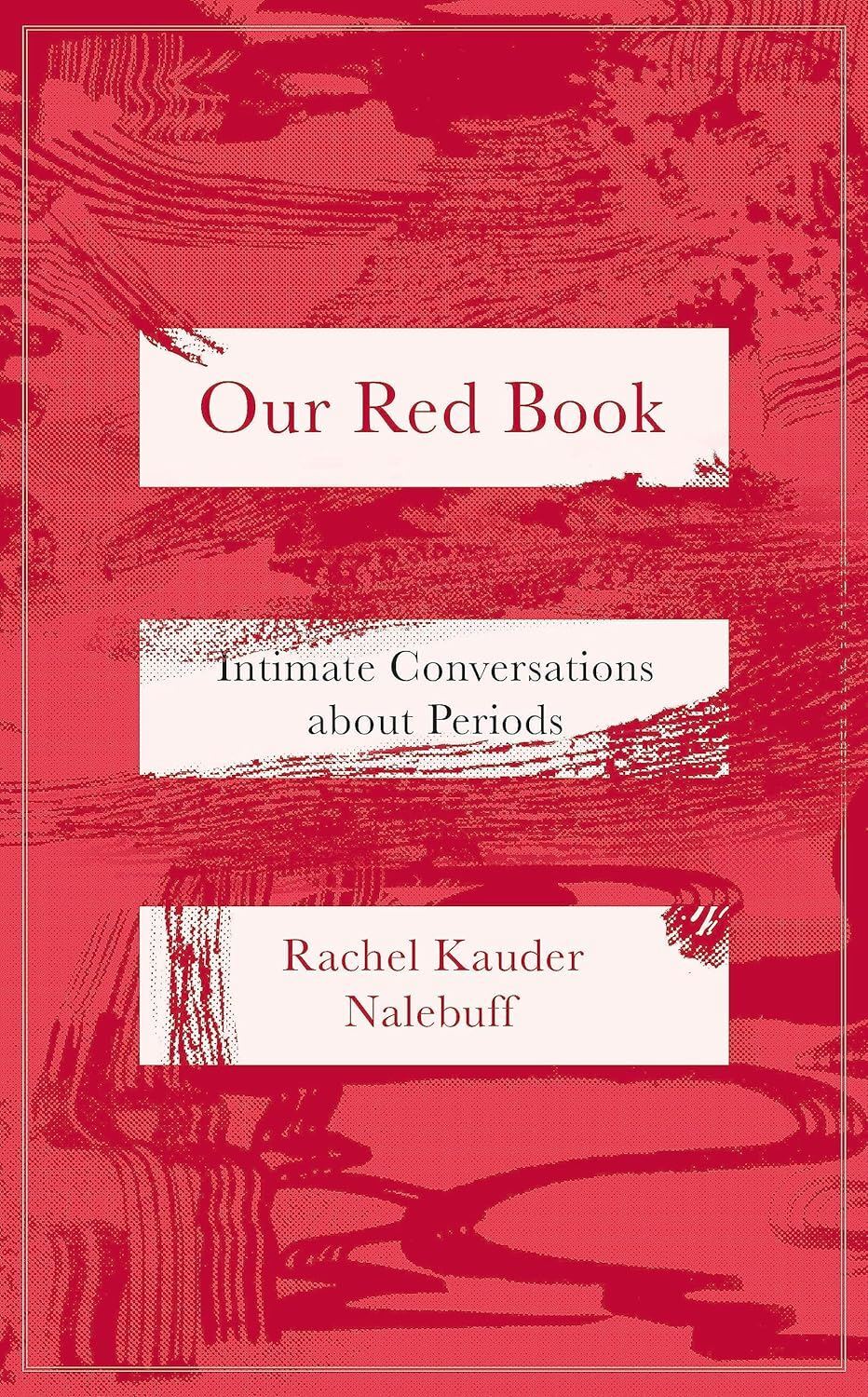 Our Red Book: Intimate Conversations about Periods