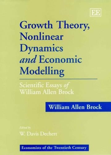 Growth Theory, Nonlinear Dynamics and Economic M – Scientific Essays of William…
