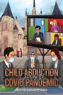 CHILD ABDUCTION DURING THE COVID PANDEMI by ANGAMMANA, BERTIE Paperback Business