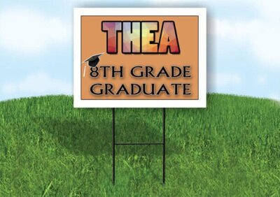 THEA 8th GRADE GRAD 18in x 24in Yard sign with Stand