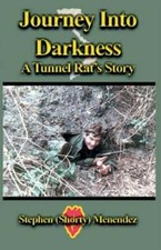 Journey Into Darkness: A Tunnel Rat's Story by Stephen Menendez: New