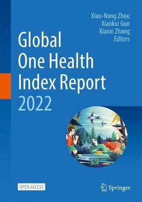 Global One Health Index Report 2022 by Xiao-Nong Zhou Hardcover Book