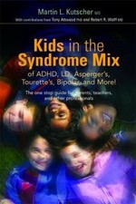 Kids in the Syndrome Mix of ADHD, LD, Asperger's, Tourette's, Bipolar, and More