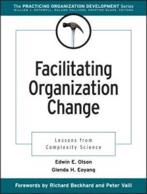 Facilitating Organization Change: Lessons from Complexity Science - VERY GOOD