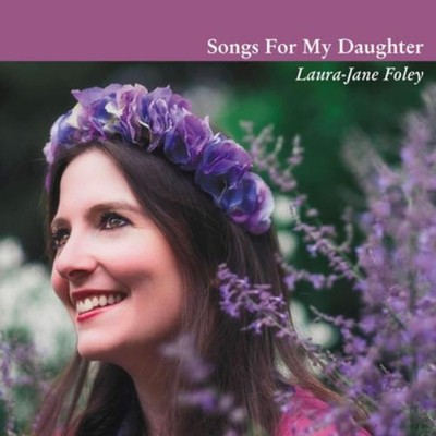 Laura-Jane Foley Laura-Jane Foley: Songs for My Daughter (CD) Album