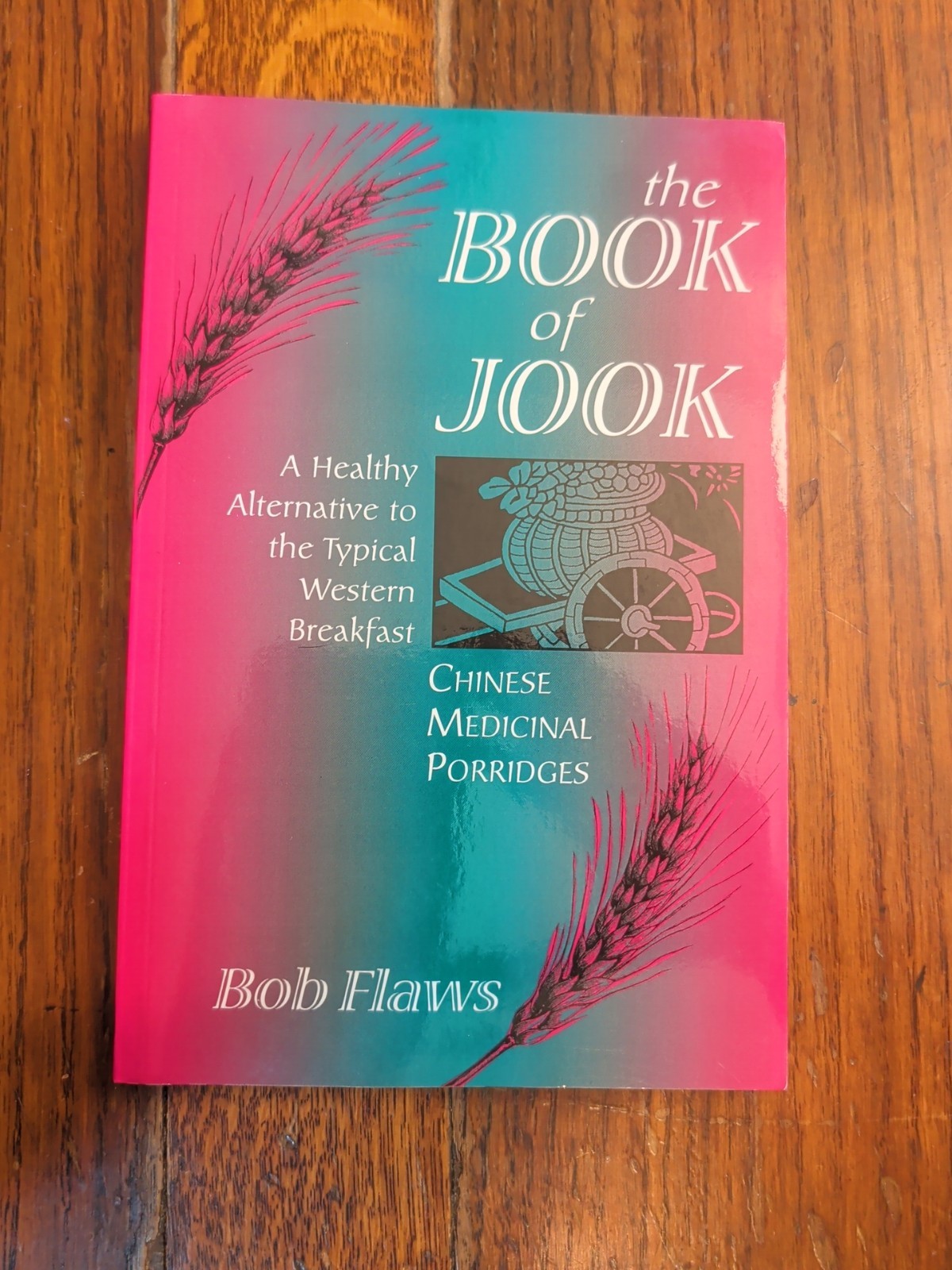Book of Jook: Chinese Medicinal Porridges, a Healthy Alternative to the Typical
