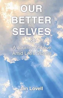 Our Better Selves: A Journey of Love Amid - Paperback, by Lovell Jan - New h