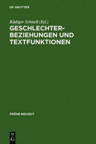 Geschlechterbeziehungen und Textfunktionen (Hardback) Frühe Neuzeit