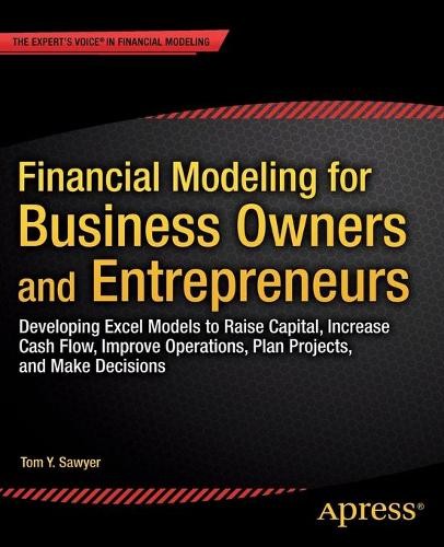 Financial Modeling for Business Owners and Entrepreneurs - 9781484203712