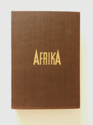 Afrika Europas Gemeinschaftsaufgabe Nummer eins Anton Zischka Stocker Buch