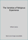 The Varieties of Religious Experience by William James