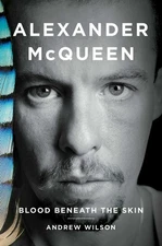 Alexander McQueen: Blood Beneath the Skin - hardcover Wilson, Andrew