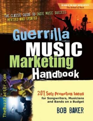 Guerrilla Music Marketing Handbook: 201 Self-Promotion Ideas for Songwriters,
