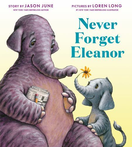Never Forget Eleanor by Jason Jason June (2023, Hardcover)