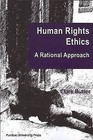 Human Rights Ethics: A Rational Approach by Clark Butler (Paperback, 2008)