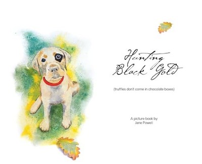 Hunting Black Gold (truffles don't c..., Powell, Jane E