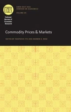 Commodity Prices and Markets (Volume 20) (National Bureau of Economic Research E