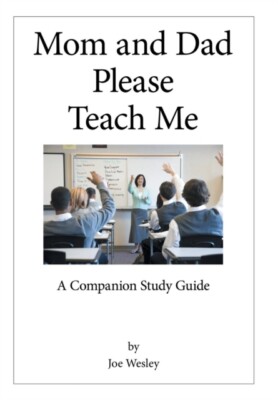 Wesley - Mom and Dad Please Teach Me  A Companion Study Guide - New ha - X555z