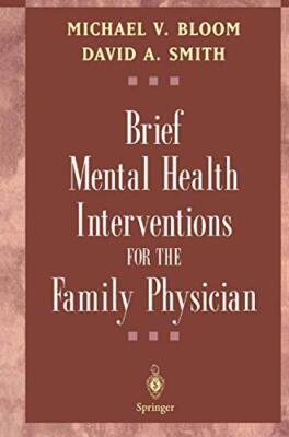 Brief Mental Health Interventions for the Family Physician - Bloom, Michael V.