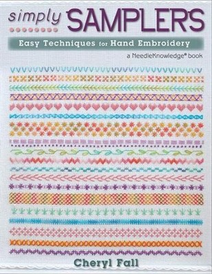 Simply Samplers: Easy Techniques for Hand Embroidery by Cheryl Fall (English) Pa