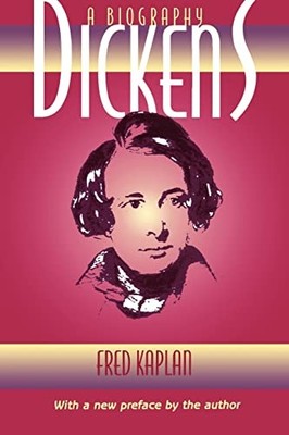 Dickens: A Biography (John Curtis Book) by Kaplan, Mr. Fred Paperback Book The