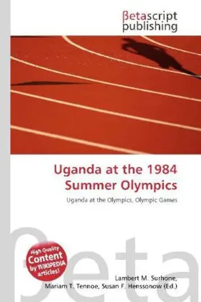 Lambert M. Surhone (U. A.) | Uganda At The 1984 Summer Olympics | Taschenbuch-image