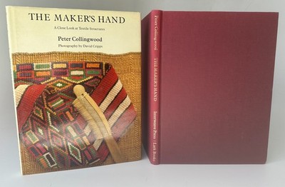 The Maker's Hand: A Close Look at Textile Structures HCDJ PETER COLLINGWOOD 1987