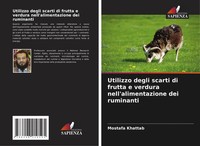 Utilizzo Degli Scarti Di Frutta E Verdura Nell'alimentazione Dei Ruminanti Buch
