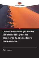Construction D'un Graphe De Connaissances Pour Les CaractèRes Tangut Et Leurs...