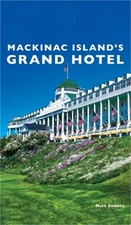 Mackinac Island's Grand Hotel (Hardback or Cased Book)