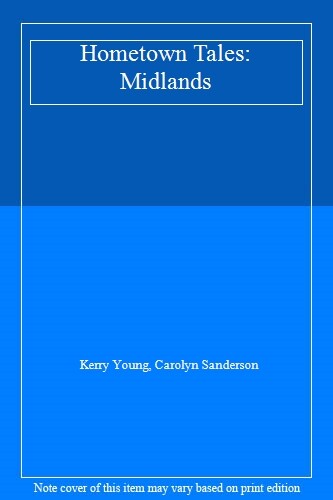 Hometown Tales: Midlands,Kerry Young, Carolyn Sanderson