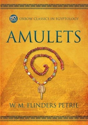 Amulets by W.M. Flinders Petrie Paperback Book