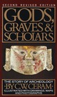 Gods, Graves and Scholars: A Story of Archaeology, Second Revised Edition. -...