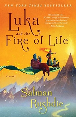 Luka and the Fire of Life: A Novel by Rushdie, Salman