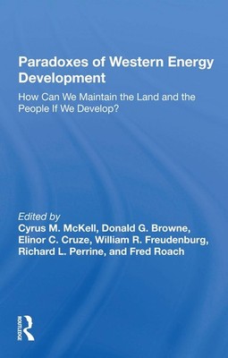 Paradoxes Of Western Energy Development: How Can We Maintain The Land And The Pe