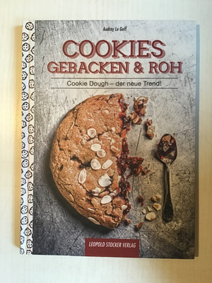 Cookies gebacken & roh Cookie Dough der neue Trend A. Le Goff 2016 gebunden Buch